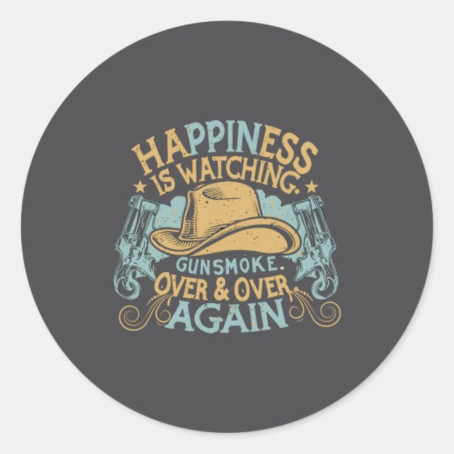 Sticker Rond Hapness Is Watching Gunsmoke Funny Cowboy Hat  (Devant)