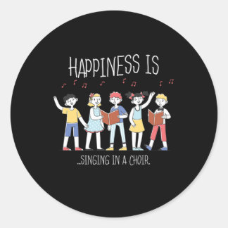 Sticker Rond Happiness Chorale Chanteur Musicien Chanter Cadeau