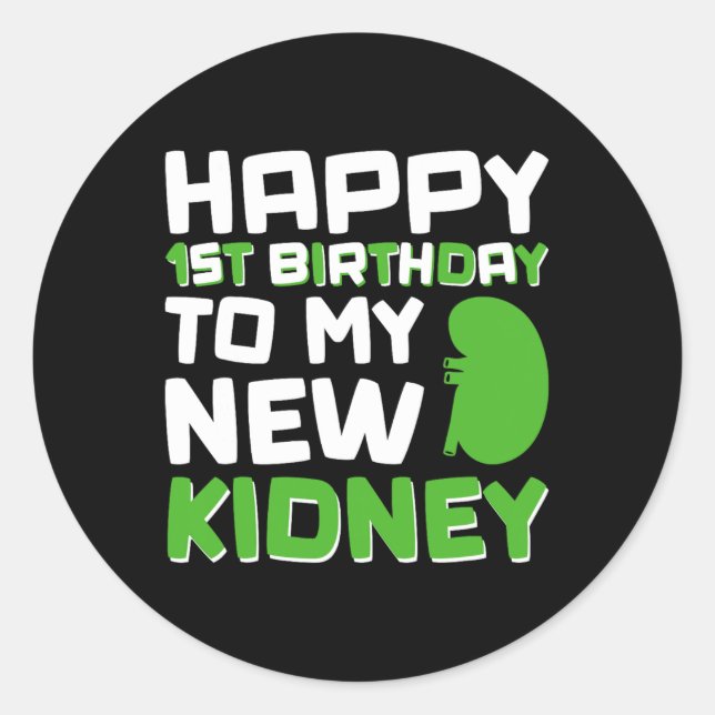 Sticker Rond Happy 1st Birthday To My New Kidney - Kidney Trans (Devant)