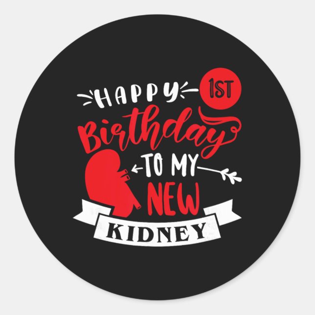 Sticker Rond Happy 1st Birthday To My New Kidney, Transplant An (Devant)