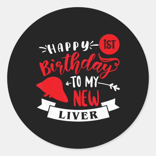 Sticker Rond Happy 1st Birthday To My New Liver, Transplant Ann (Devant)