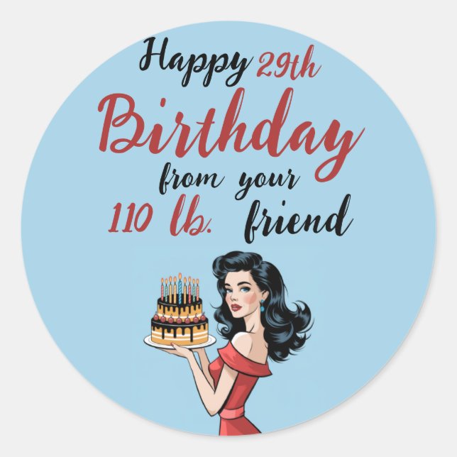 Sticker Rond Happy 29th Birthday from Your 110 lb Friend Funny  (Devant)