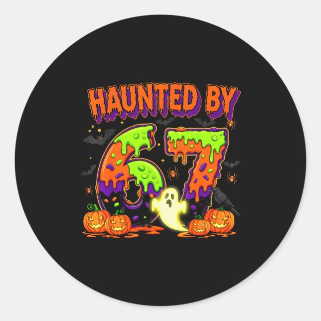 Sticker Rond Haunted By 67 Funny Six Seven Drip Spooky Ghost Ha (Devant)