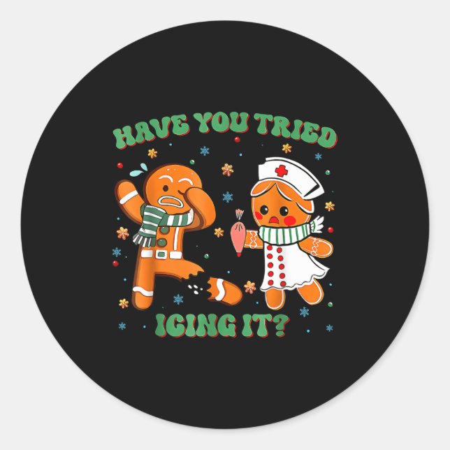 Sticker Rond Have You Tried Icing It Funny Gingerbread Rn Nurse (Devant)