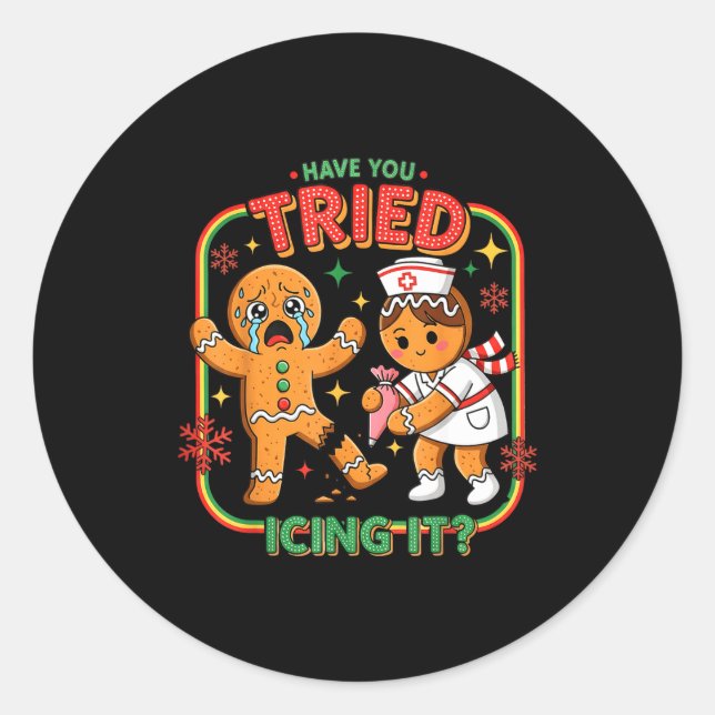 Sticker Rond Have You Tried Icing It Gingerbread Funny Nurse Ch (Devant)