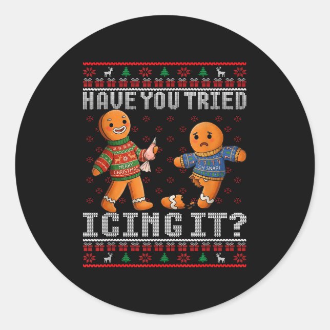 Sticker Rond Have You Tried Icing It Ugly Christmas Gingerbread (Devant)