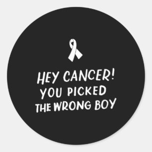 Sticker Rond Hé Cancer Vous Avez Choisi Le Mauvais Garçon Enfan