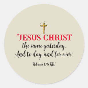 Sticker Rond Hébreux 13:8 Jésus-Christ le même