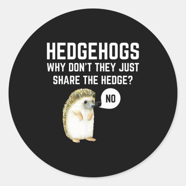 Sticker Rond Hedgehogs Why Don't They Just Share The Hedge Funn (Devant)