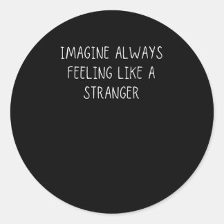 Sticker Rond Heimer Sensibilisation Imaginez Toujours Se Sentir