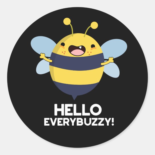 Sticker Rond Hello Everybuzzy Funny Bee Pun Dark BG (Devant)