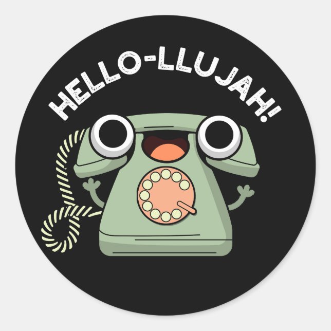 Sticker Rond Hello lujah Funny Téléphone Pun Dark BG (Devant)