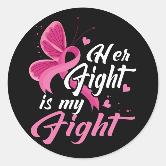 Sticker Rond Her Fight Is My Fight Breast Cancer Awareness Pink (Devant)