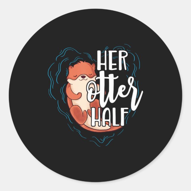 Sticker Rond Her Otter Half Pun Romantic Couple Valentine's Day (Devant)