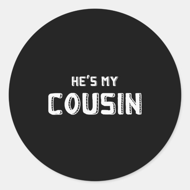 Sticker Rond He's My Cousin Family Reunion, Funny Couples, Sing (Devant)