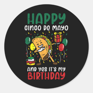 Sticker Rond Heureux Cinco De Mayo Et Oui C'Est Mon Anniversair