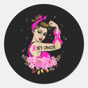 Sticker Rond Hey Cancer Chemise rose Cancer du sein Sensibilisa