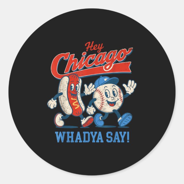 Sticker Rond Hey Chicago Whadya Dire Baseball Et Hot Chien 4e D (Devant)