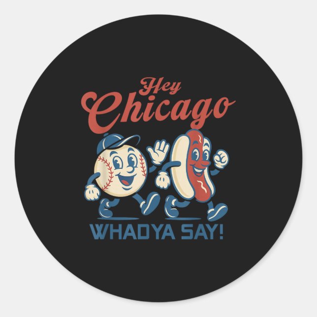 Sticker Rond Hey Chicago Whadya Dire Hot Chien Baseball Graphic (Devant)