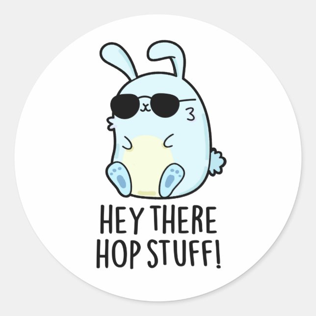 Sticker Rond Hey Hop Stuff Funny Hot Rabbit Pun (Devant)