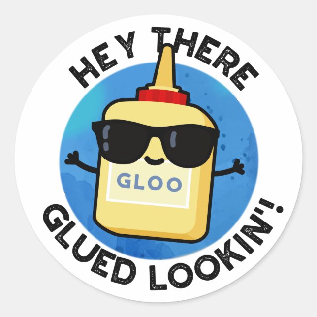 Sticker Rond Hey There Gluin Lookin Funny Colue Pun (Devant)