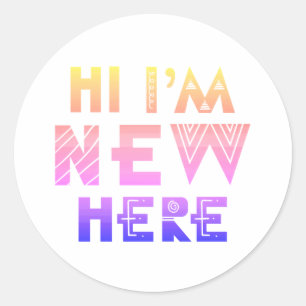 STICKER ROND HI IM NEW ICI BÉBÉ
