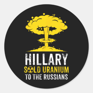 Sticker Rond Hillary a vendu de l'uranium à la Russie Pro-trump