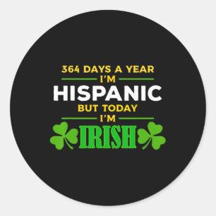 Sticker Rond Hispanique Aujourd'hui je suis Irlandais Drôle St.
