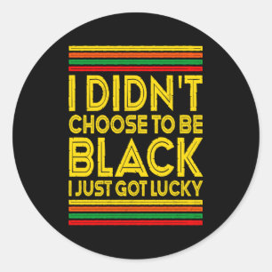 Sticker Rond Histoire noire Je n'ai pas choisi d'être noir Je s