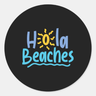 Sticker Rond Hola Beaches Bonjour Es Ont Un Grand Printemps Été