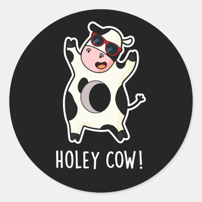 Sticker Rond Holey Cow Funny Animal Pun Dark BG (Devant)