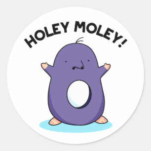 Sticker Rond Holey Moley Funny Mole Pun