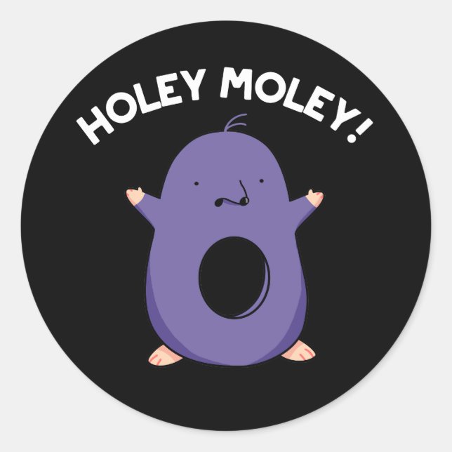 Sticker Rond Holey Moley Funny Mole Pun Dark BG (Devant)