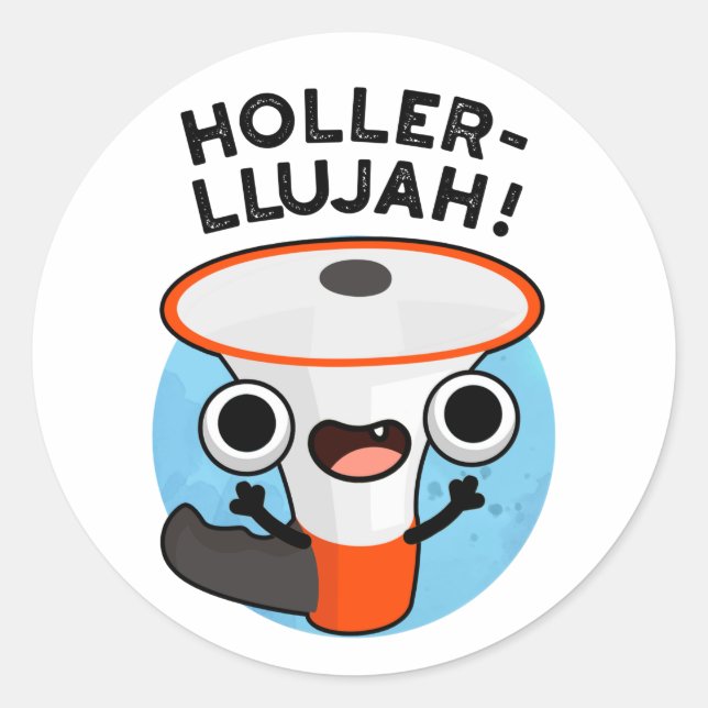 Sticker Rond Holler-llujah Funny Loud Hailer Pun (Devant)