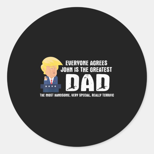 Sticker Rond Homme Drôle Trump Dit Grand Citation Papa - John (Devant)