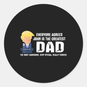 Sticker Rond Homme Drôle Trump Dit Grand Citation Papa - John