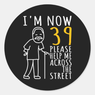 Sticker Rond Hommes 39e anniversaire Pour lui, j'ai maintenant 