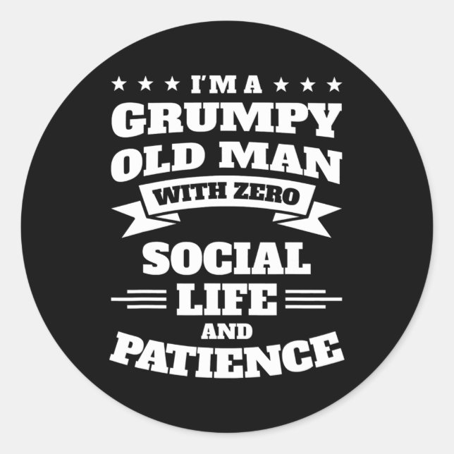 Sticker Rond Hommes Je suis un vieil homme grincheux sans vie s (Devant)