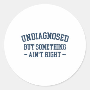 Sticker Rond Hommes Non diagnostiqués mais quelque chose ne va
