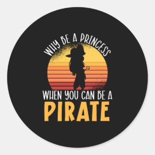 Sticker Rond Hommes pourquoi être une princesse quand on peut ê