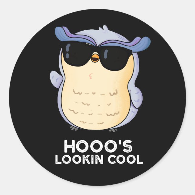 Sticker Rond Hooo's Lookin Cool Funny Owl Pun Dark BG (Devant)