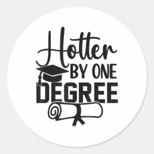 Sticker Rond Hotter By One Degree Funny Graduation 2025 _1