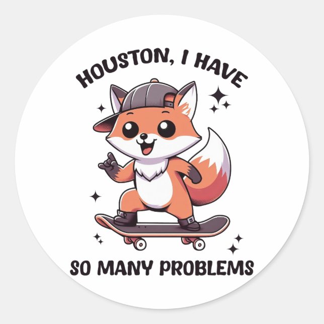 Sticker Rond Houston J'Ai Tant De Problèmes (Devant)