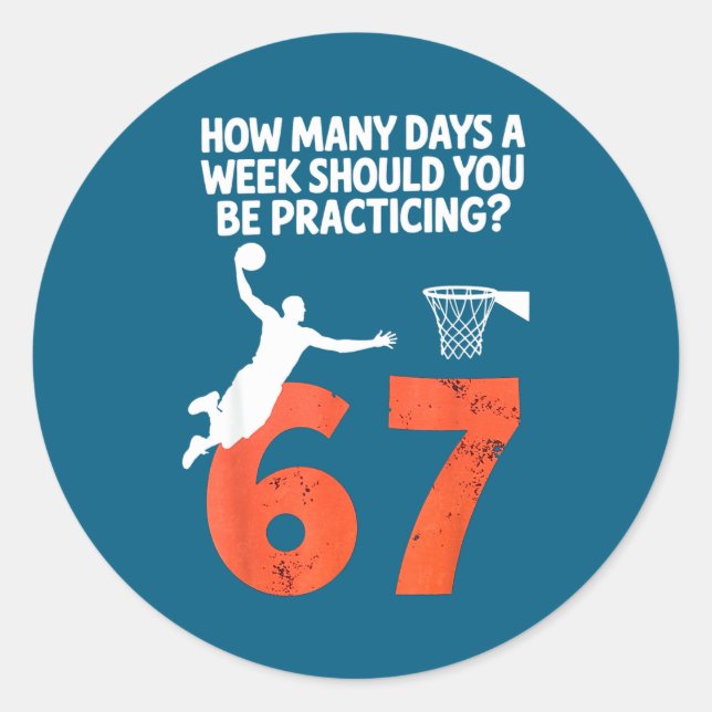 Sticker Rond How Many Days Funny 67 Meme Basketball Practicing  (Devant)