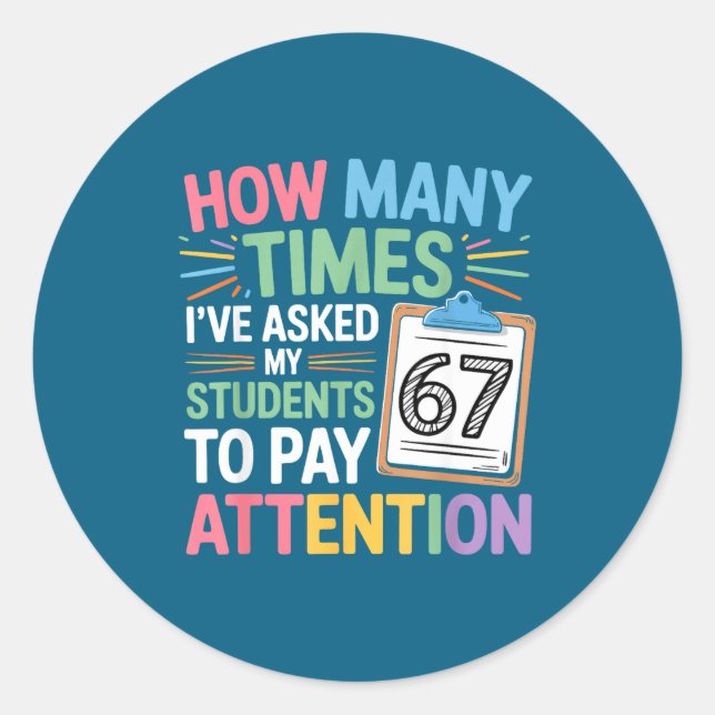 Sticker Rond How Many Times 67 Teacher Meme Funny Clroom School (Devant)