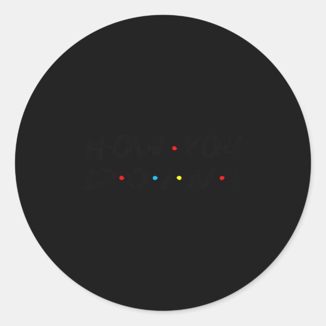 Sticker Rond How You Doin_ Funny Premium Tri-blend  (Devant)