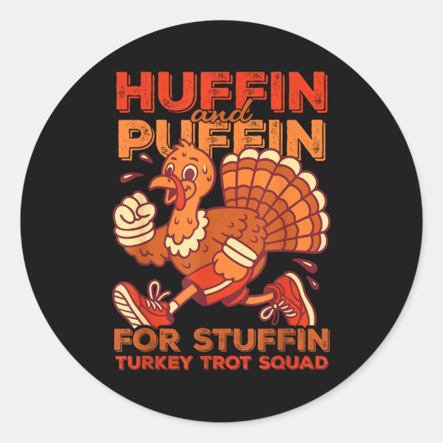 Sticker Rond Huffin And Puffin For Stuffing Turkey Trot Squad  (Devant)