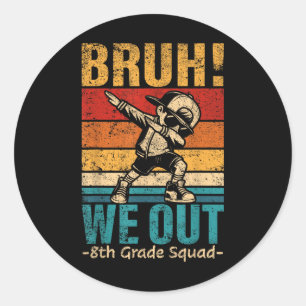 Sticker Rond Huitième année Dabbing Boy Bruh We Out 8th Grade S