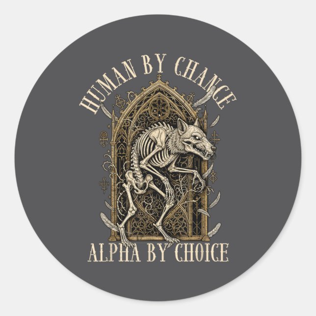 Sticker Rond Human By Chance Alpha By Choice Alpha Wolf Meme Da (Devant)