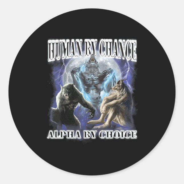 Sticker Rond Human By Chance Alpha By Choice Cool Funny Alpha W (Devant)